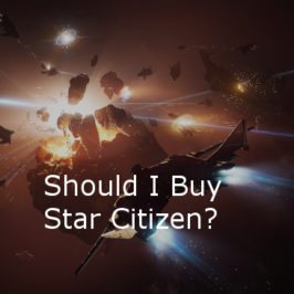 Should You Buy Star Citizen?