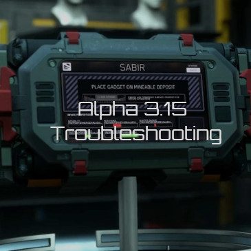 Alpha 3.15 Bug Workarounds & Troubleshooting