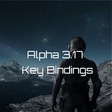 Star Citizen Alpha 3.17 Key Bindings | Commands | Controls